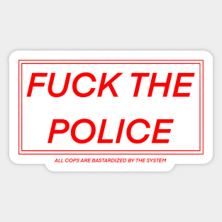 FUCK THE POLICE Sticker